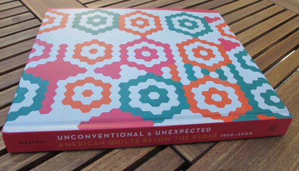 Unconventional and Unexpected: America Quilts Below the Radar 1950-2000 by Roderick Kiracofe Unconventional and Unexpected: America Quilts Below the Radar 1950-2000 by Roderick Kiracofe